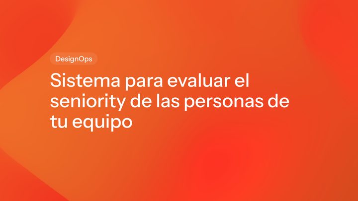 Sistema para evaluar el seniority de las personas de tu equipo