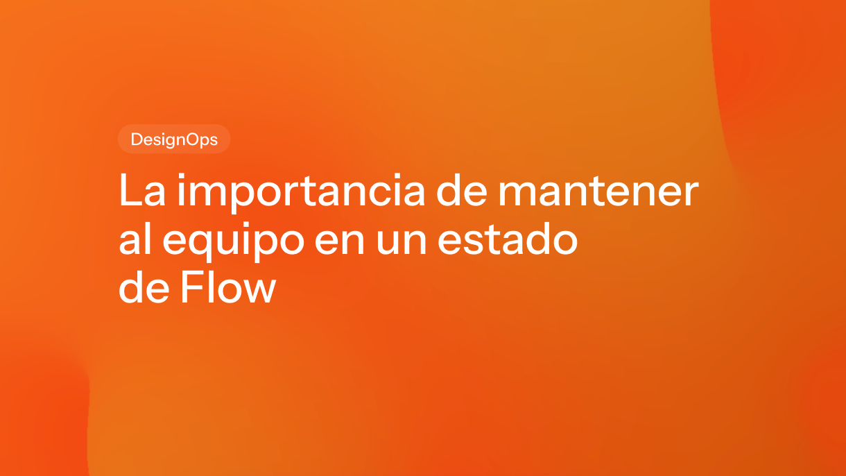 La importancia de mantener al equipo en un estado de Flow